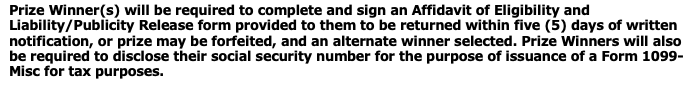 Winners are reuire dto sign an Affidavit of Eligibility to claim Prize. 