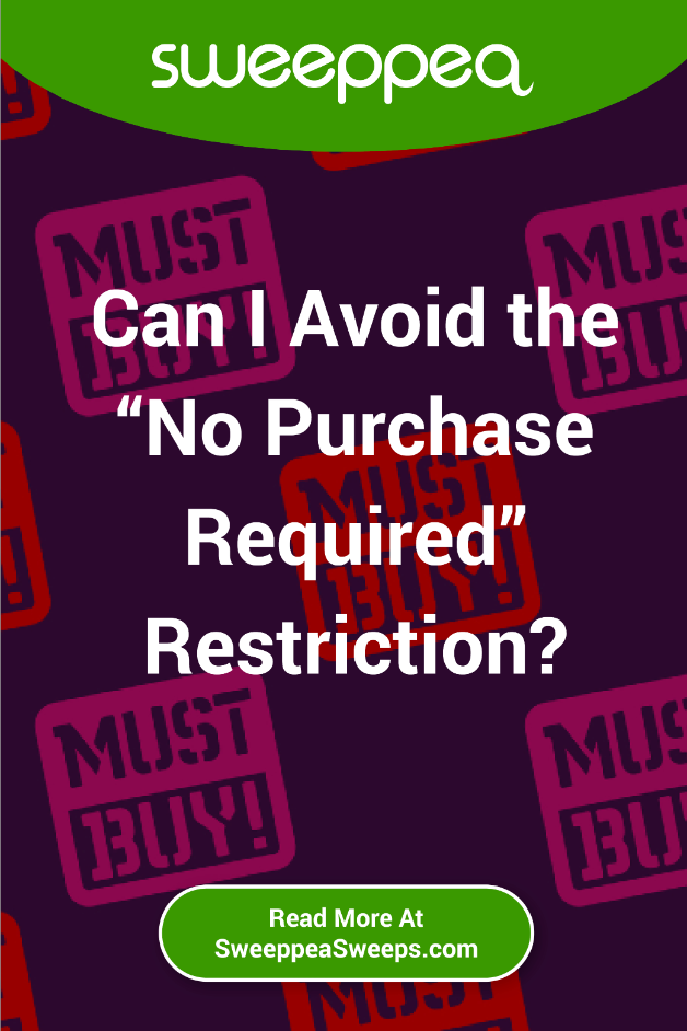 Can I Avoid the "No Purchase Required' Restriction?