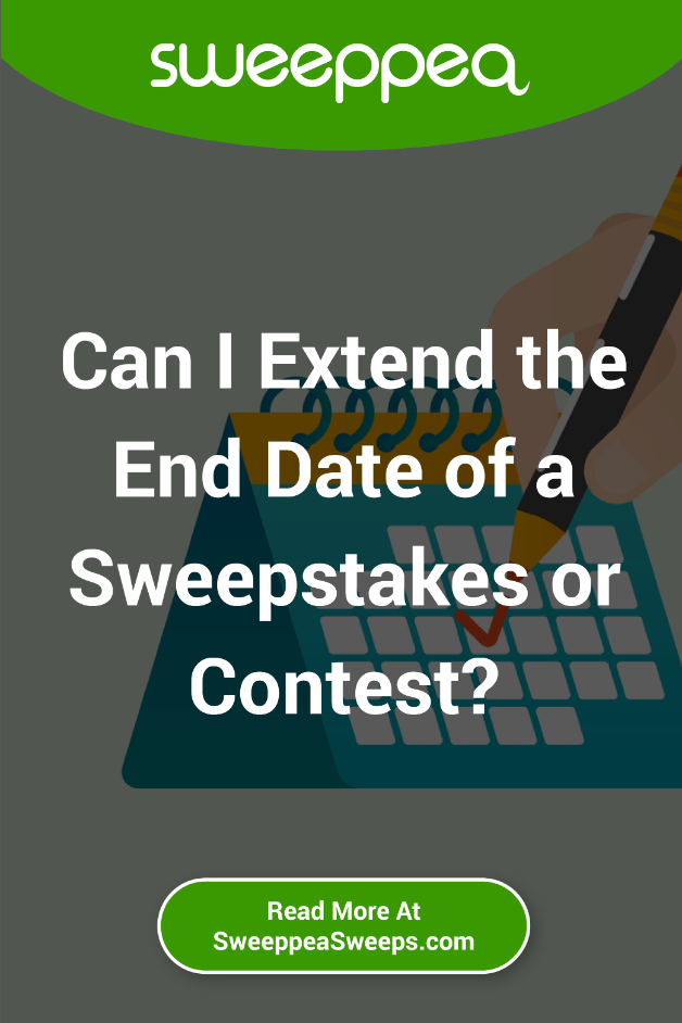 Can I Extend the End Date of a Sweepstakes or Contest?