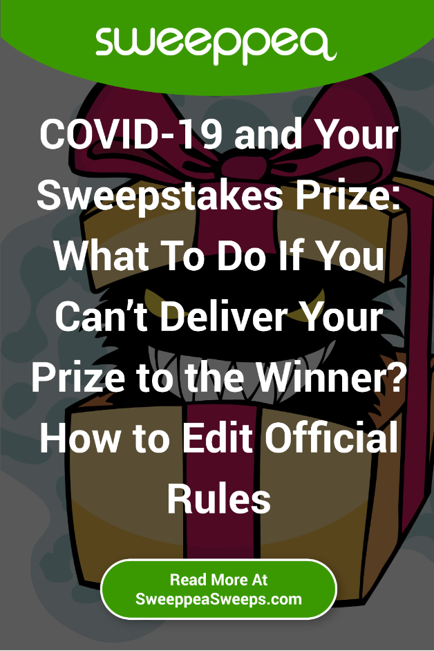 COVID-19 and Your Sweepstakes Prize: What To Do If You Can't Deliver Your Prize to the Winner? How to Edit Official Rules
