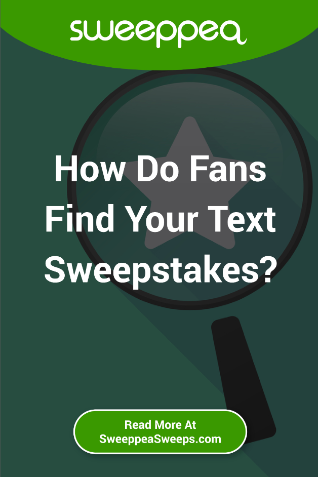 How Do Fans Find Your Text Sweepstakes?