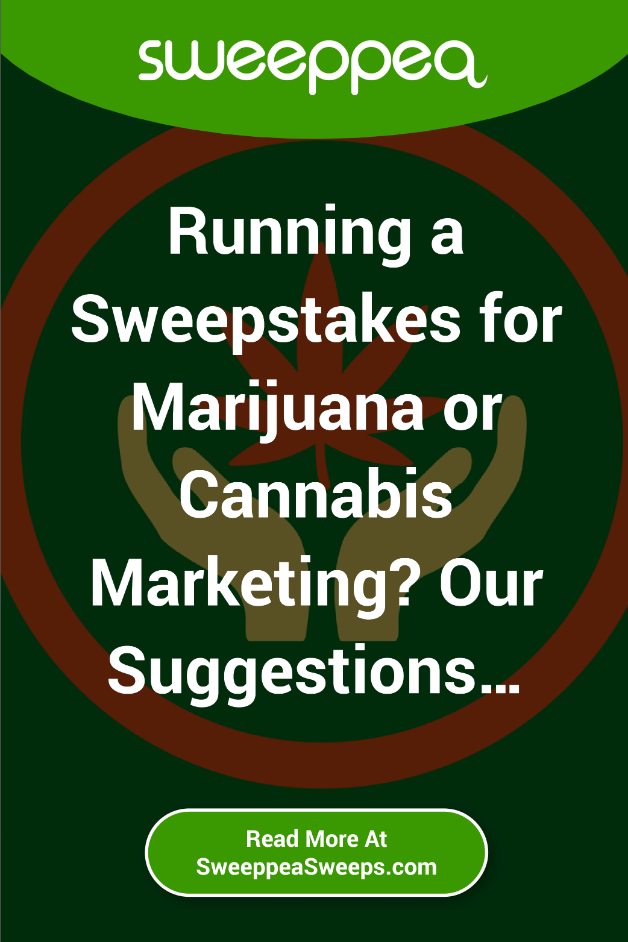 Running a Sweepstakes for Marijuana or Cannabis Marketing? Our Suggestions...