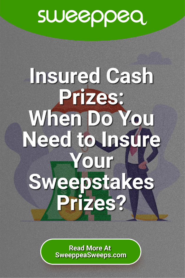 Insured Cash Prizes: When Do You Need to Insure Your Sweepstakes Prizes?