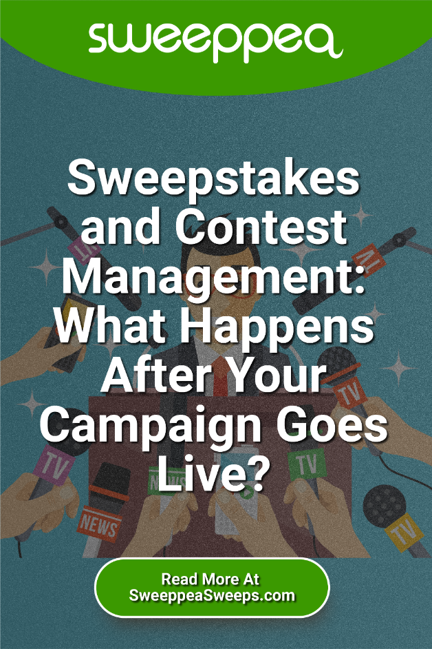 Sweepstakes and Contest Management: What Happens After Your Campaign Goes Live?