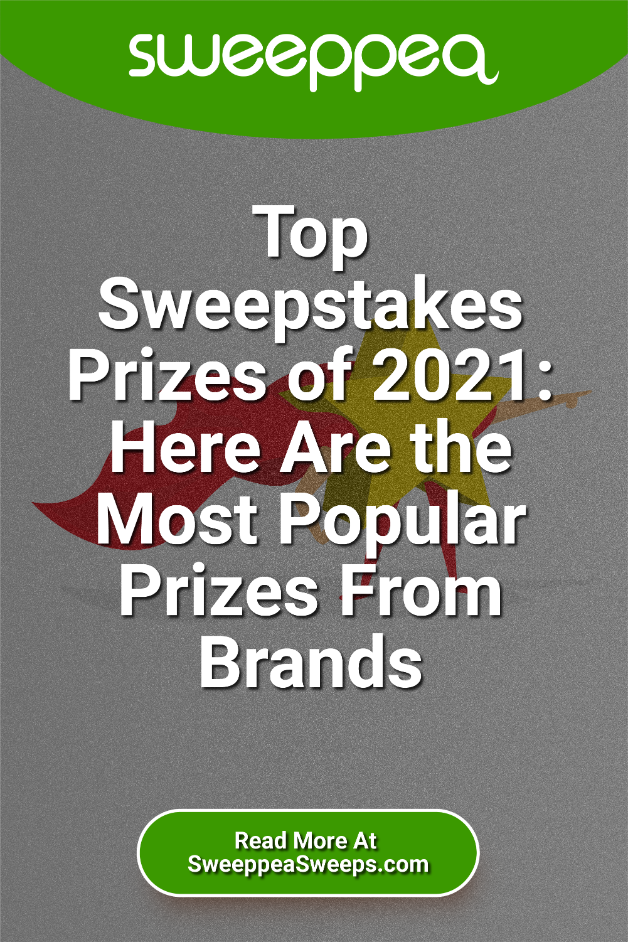 Top Sweepstakes Prizes of 2021: Here Are the Most Popular Prizes From Brands