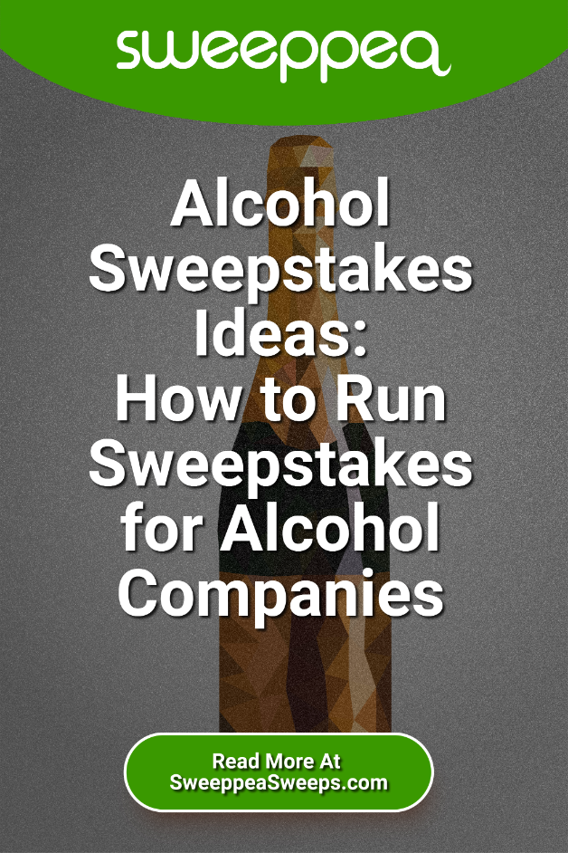 Alcohol Sweepstakes Ideas: How to Run Sweepstakes for Alcohol Companies