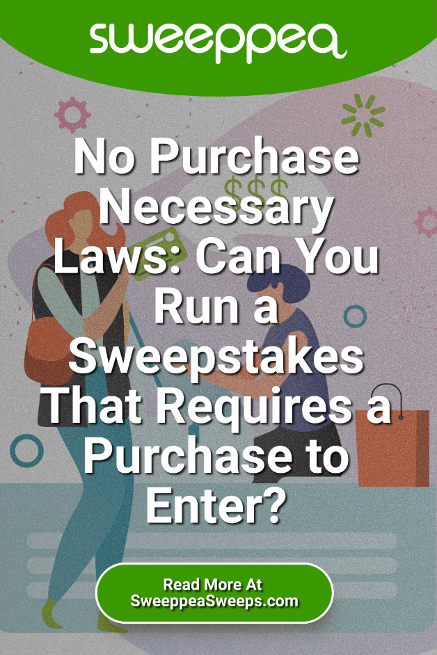 No Purchase Necessary Laws: Can You Run a Sweepstakes That Requires a Purchase to Enter?