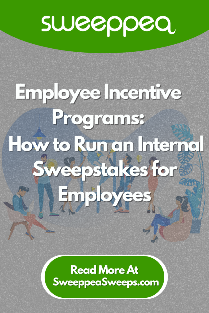employee incentive programs: how to run an internal sweepstakes for employees