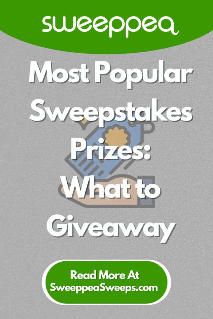 Most Popular Sweepstakes Prizes What to Give Away