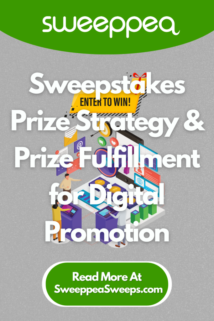 Sweepstakes Prize Strategy & Prize Fulfillment for Digital Promotion